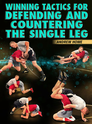 Winning Tactics For Defending & Countering The Single Leg by Andrew Howe - BJJ Fanatics