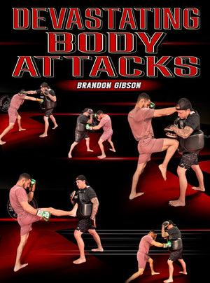Devastating Body Attacks by Brandon Gibson - BJJ Fanatics