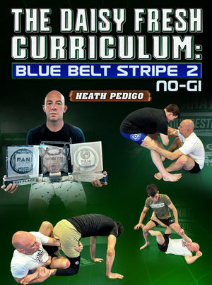 The Daisy Fresh Curriculum: Blue Belt No Gi Stripe 2 by Heath Pedigo - BJJ Fanatics