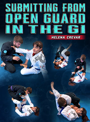 Submitting From The Open Guard In The Gi by Helena Crevar - BJJ Fanatics