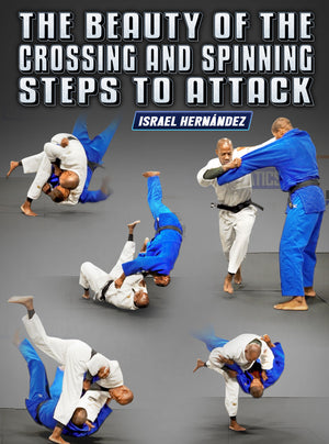 The Beauty of The Crossing and Spinning Steps To Attack by Israel Hernandez - BJJ Fanatics