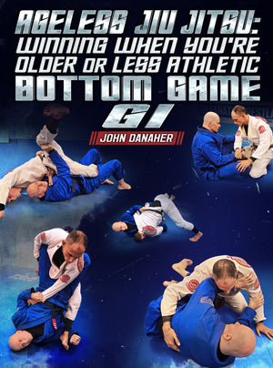 Ageless Jiu Jitsu: Winning When You're Older and Less Athletic - Bottom game: Gi by John Danaher - BJJ Fanatics
