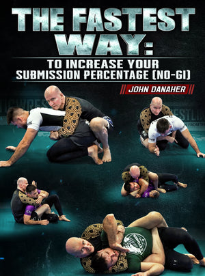 The Fastest Way: To Increase Your Submission Percentage (No Gi) by John Danaher - BJJ Fanatics