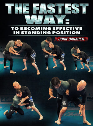 The Fastest Way: To Becoming Effective In Standing Position by John Danaher - BJJ Fanatics