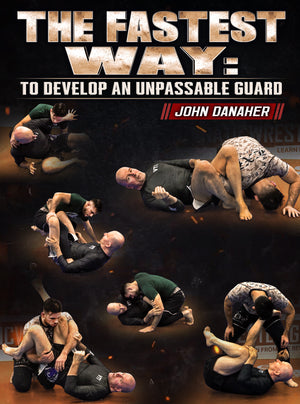 The Fastest Way: To Develop An Unpassable Guard by John Danaher - BJJ Fanatics