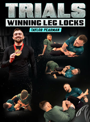Trials Winning Leg Locks by Taylor Pearman - BJJ Fanatics