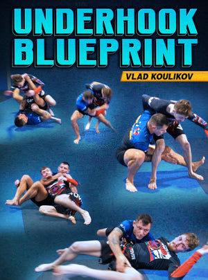Underhook Blueprint by Vlad Koulikov - BJJ Fanatics