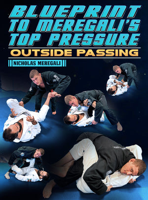 Blueprint To Meregali's Top Pressure: Outside Passing by Nicholas Meregali - BJJ Fanatics