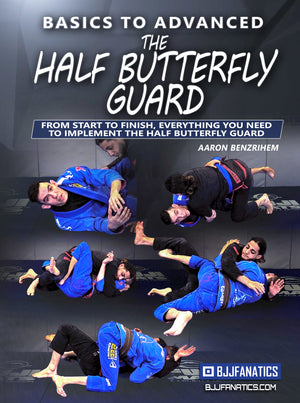 Basics To Advanced: The Half Butterfly Guard by Aaron Benzrihem - BJJ Fanatics