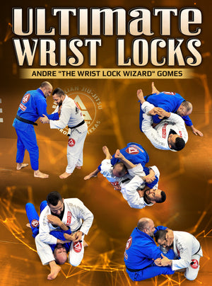 Ultimate Wrist Locks by Andre Gomes - BJJ Fanatics