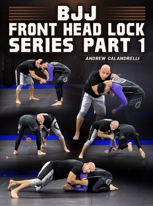 BJJ Front Headlock Series Part 1 by Andrew Calandrelli - BJJ Fanatics