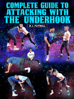 Complete Guide to Attacking With The Underhook by B.J. Futrell - BJJ Fanatics