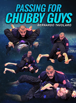 Passing For Chubby Guys by Bernardo Tavolaro - BJJ Fanatics