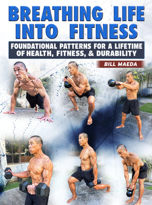 Breathing Life Into Fitness by Bill Maeda - BJJ Fanatics