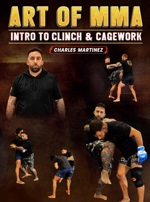 Art of MMA Intro to Clinch & Cagework by Charles Martinez - BJJ Fanatics