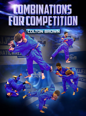 Combinations For Competition by Colton Brown - BJJ Fanatics