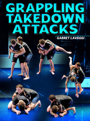 Grappling Takedown Attacks by Garret Lavaggi - BJJ Fanatics