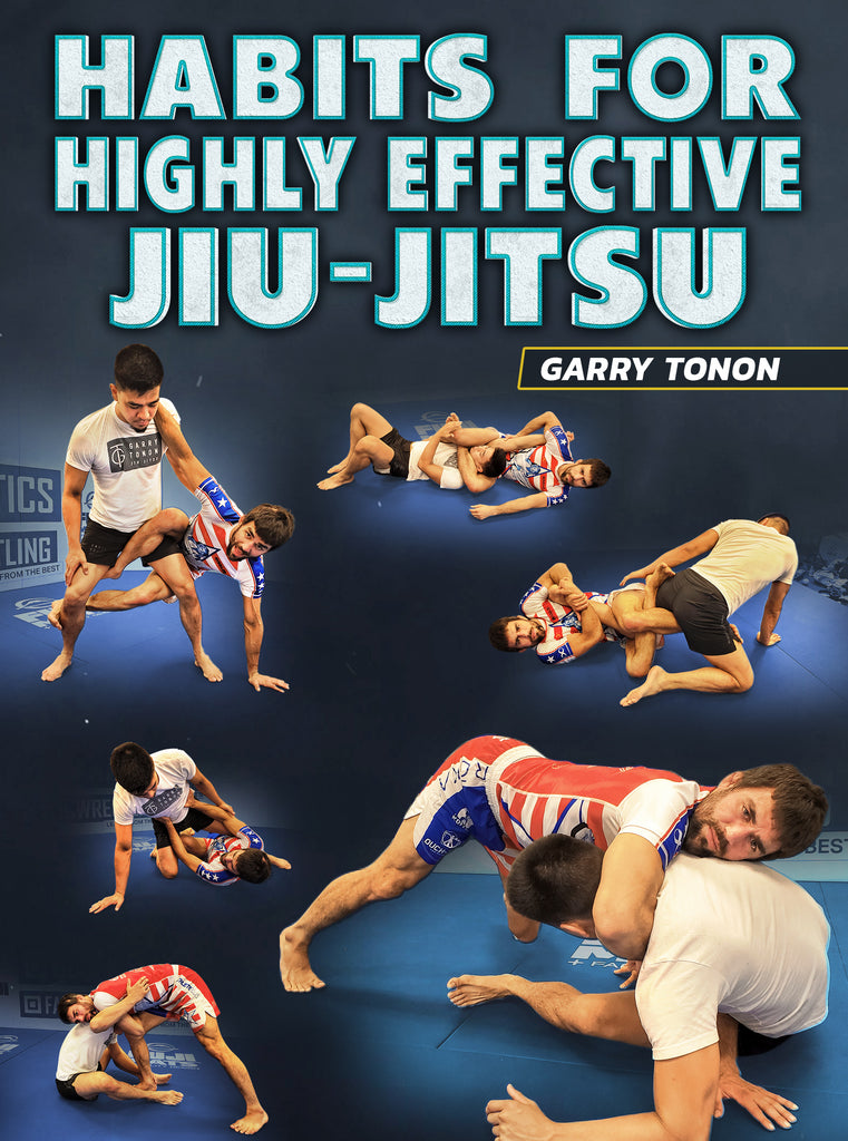 Habits For Highly Effective JiuJitsu by Garry Tonon BJJ Fanatics
