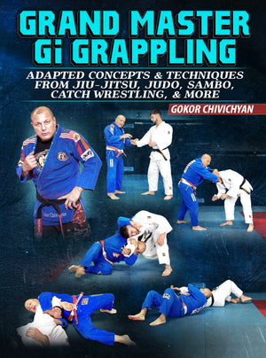Grand Master Gi Grappling by Gokor Chivichyan - BJJ Fanatics