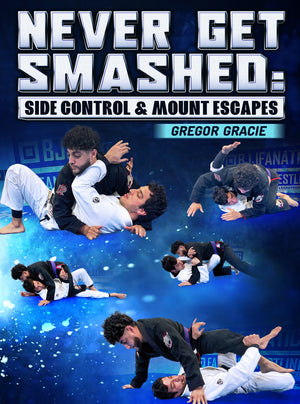 Never Get Smashed: Side Control and Mount Escapes by Gregor Gracie - BJJ Fanatics