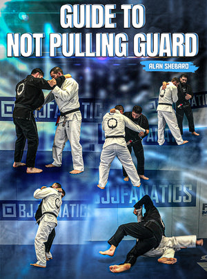 Guide To Not Pulling Guard by Alan Shebaro - BJJ Fanatics