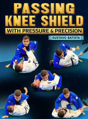 Passing Knee Shield With Pressure and Precision by Gustavo Batista - BJJ Fanatics