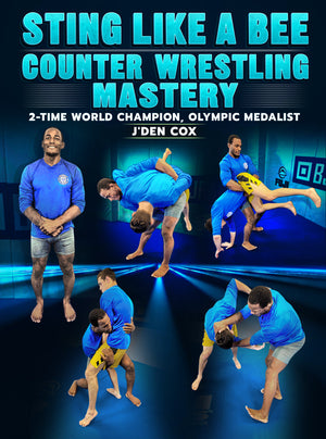 Sting Like a Bee: Counter Wrestling Mastery by J'Den Cox - BJJ Fanatics