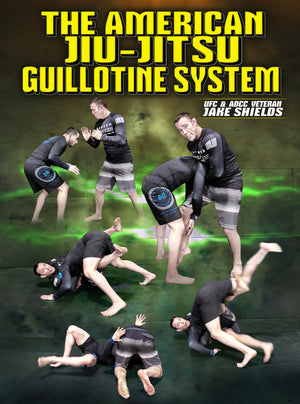 The American Jiu Jitsu Guillotine System by Jake Shields - BJJ Fanatics