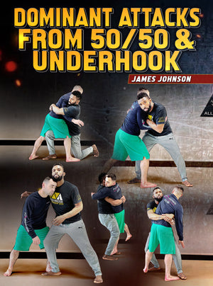 Dominant Attacks From 50/50 & Underhook by James Johnson - BJJ Fanatics