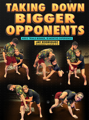 Taking down Bigger Opponents by Jay Rodriguez - BJJ Fanatics