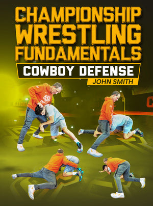 Championship Wrestling Fundamentals Cowboy Defense by John Smith - BJJ Fanatics