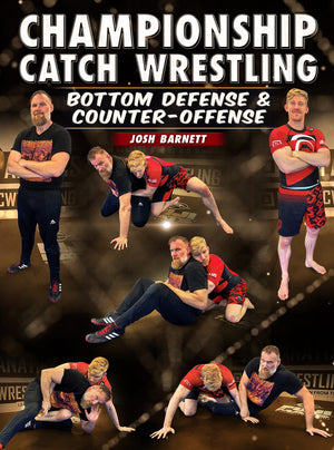 Championship Catch Wrestling: Bottom Defense & Counter Offense by Josh Barnett - BJJ Fanatics