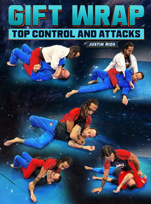Gift Wrap Top Control and Attacks by Justin Rios - BJJ Fanatics