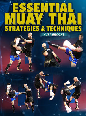 Essential Muay Thai Strategies and Techniques by Kurt Brooks - BJJ Fanatics