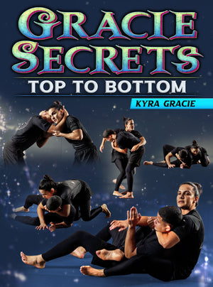 Gracie Secrets: Top To Bottom by Kyra Gracie - BJJ Fanatics
