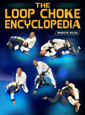 The Loop Choke Encyclopedia by Marcio Silva - BJJ Fanatics