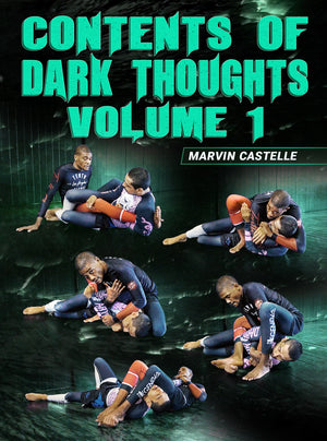 Contents of Dark Thoughts Volume 1 by Marvin Castelle - BJJ Fanatics