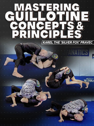 Mastering Guillotine Concepts and Principles by Karel "Silver Fox" Pravec - BJJ Fanatics