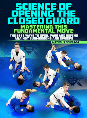 Science Of Opening The Closed Guard by Matheus Gonzaga - BJJ Fanatics
