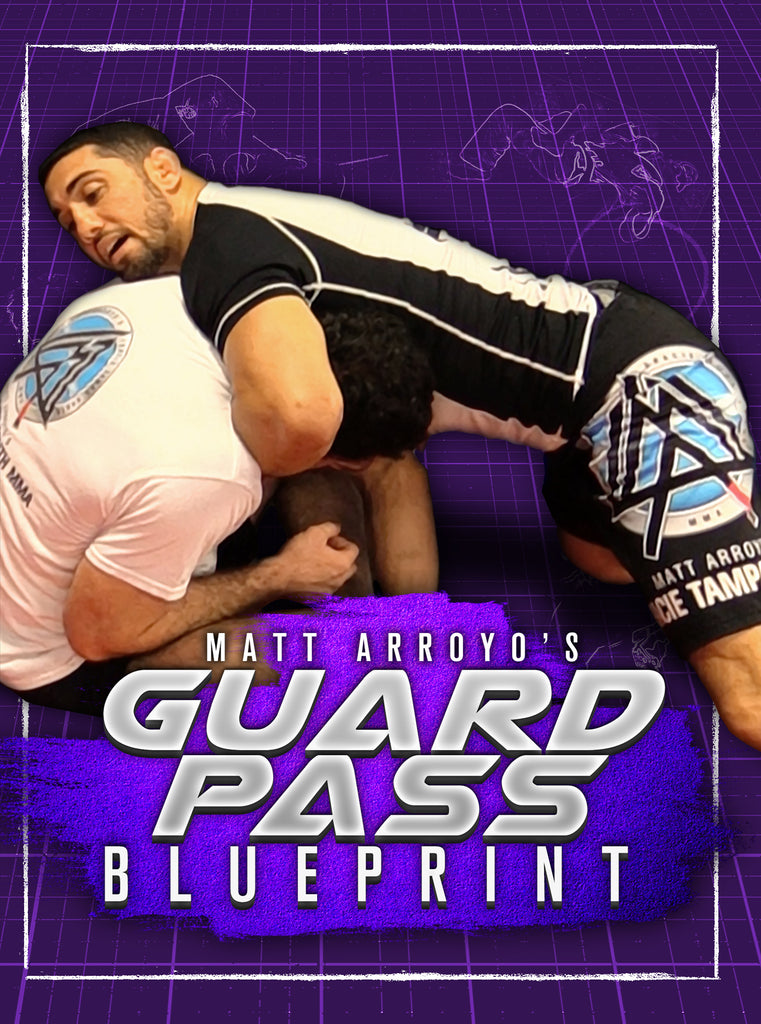 Guard Pass Blueprint by Matt Arroyo – BJJ Fanatics