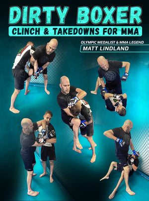 Dirty Boxer: Clinch & Takedowns For MMA by Matt Lindland - BJJ Fanatics