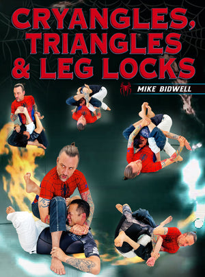 Cryangles, Triangles & Leglocks by Mike Bidwell - BJJ Fanatics