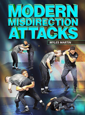 Modern Misdirection Attacks by Myles Martin - BJJ Fanatics