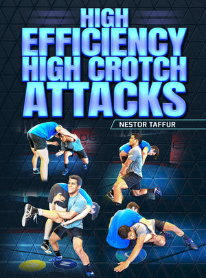 High Efficiency High Crotch Attacks by Nestor Taffur - BJJ Fanatics