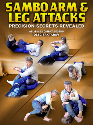 Sambo Arm & Leg Attacks by Oleg Taktarov - BJJ Fanatics