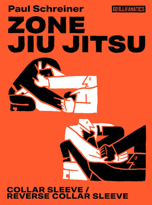 Zone Jiu Jitsu: Collar Sleeve/Reverse Collar Sleeve by Paul Schreiner - BJJ Fanatics