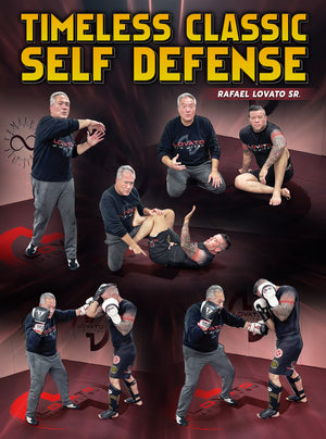 Timeless Classic Self-Defense by Rafael Lovato Sr. - BJJ Fanatics