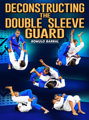 Deconstructing The Double Sleeve Guard by Romulo Barral - BJJ Fanatics