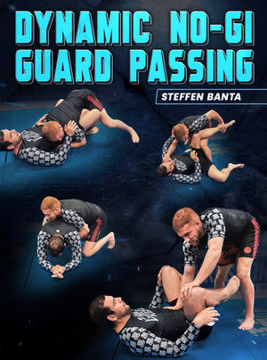 Dynamic No Gi Guard Passing by Steffen Banta - BJJ Fanatics
