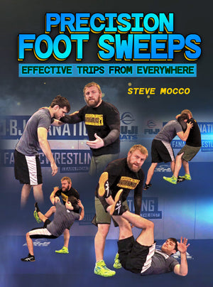 Precision Foot Sweeps by Steve Mocco - BJJ Fanatics